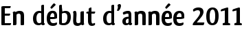 En début d'année 2011
