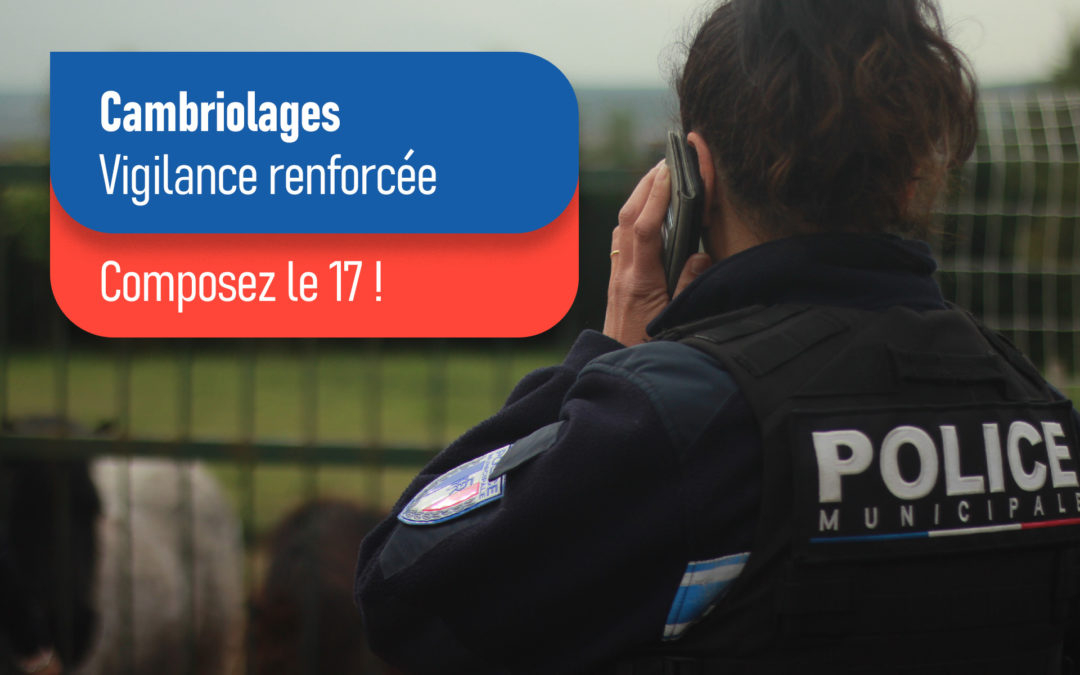 Cambriolages | Vigilance renforcée